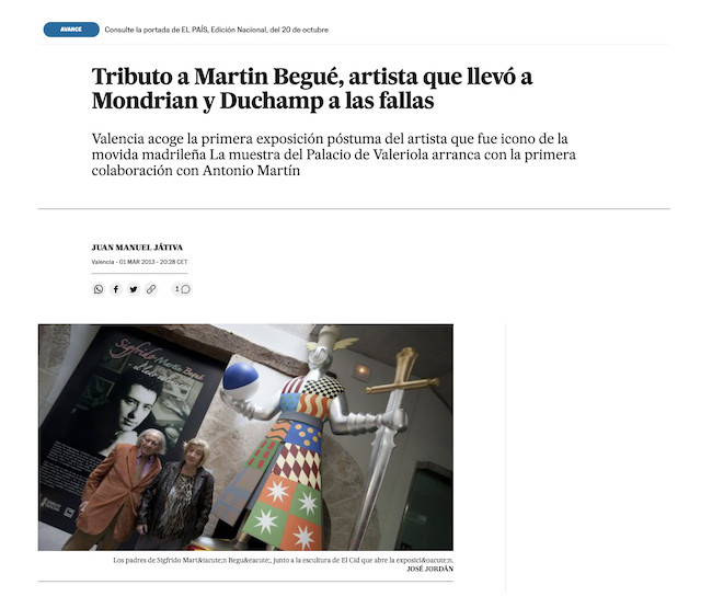 Tributo a Martin Begué, artista que llevó a Mondrian y Duchamp a las fallas. Artículo de El País. JUAN MANUEL JÁTIVA Valencia - 01 MAR 2013 